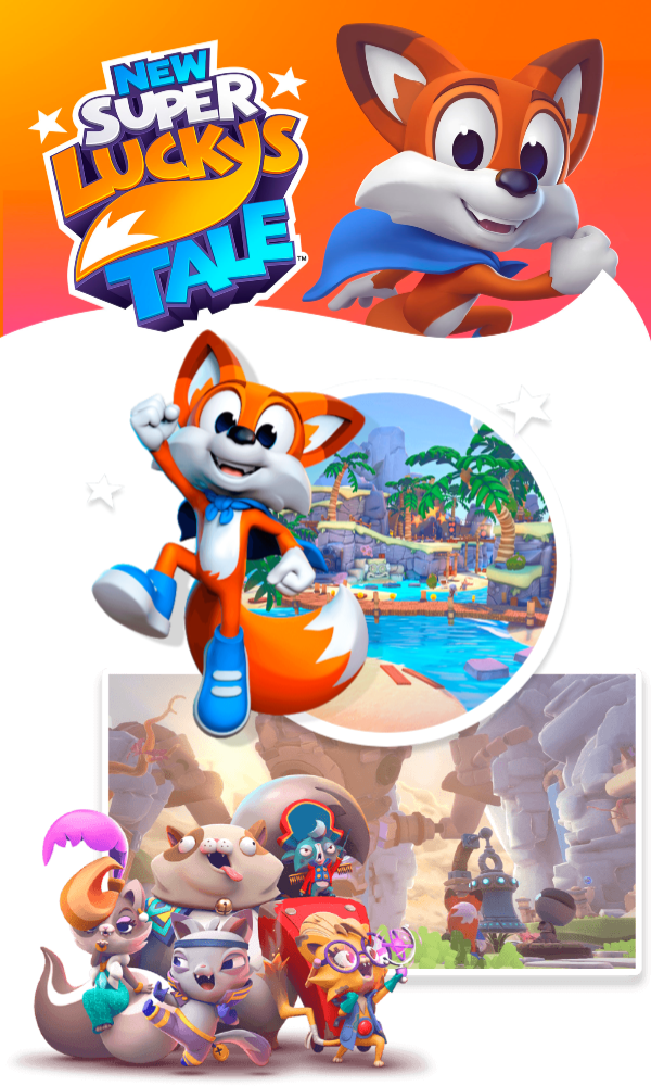 New Super Lucky's Tale Run, jump, climb incredible heights, burrow deep underground, overcome enemies, and explore amazing worlds on an epic quest to rescue the Book of Ages!