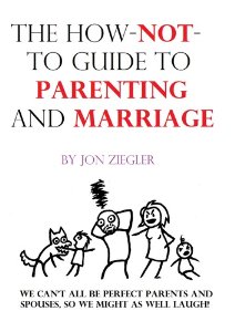 The How NOT to Guide to Parenting & Marriage is FREE 1/18-1/19 on Amazon!